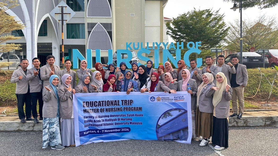 PELAKSANAAN KEGIATAN STAFF DAN STUDENT MOBILITY PROGRAM DALAM BENTUK “EDUCATIONAL TRIP” KE KULLIYAH OF NURSING, INTERNATIONAL ISLAMIC UNIVERSITY MALAYSIA (IIUM), MALAYSIA Banda Aceh, 4-9 November 2024